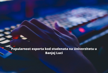 Истраживање: Esports лиге на Универзитету у Бањој Луци
